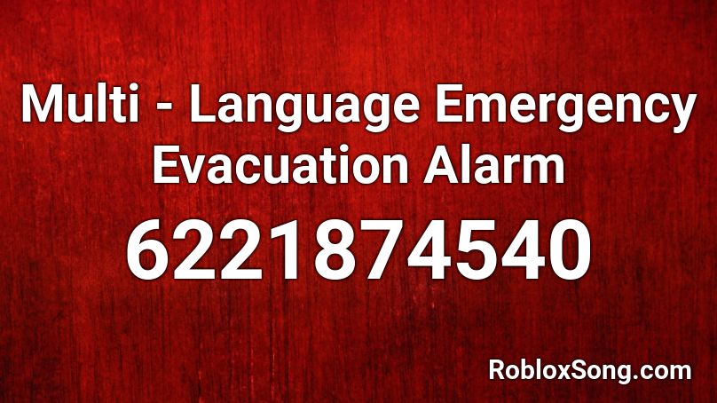 Multi - Language Emergency Evacuation  Alarm Roblox ID