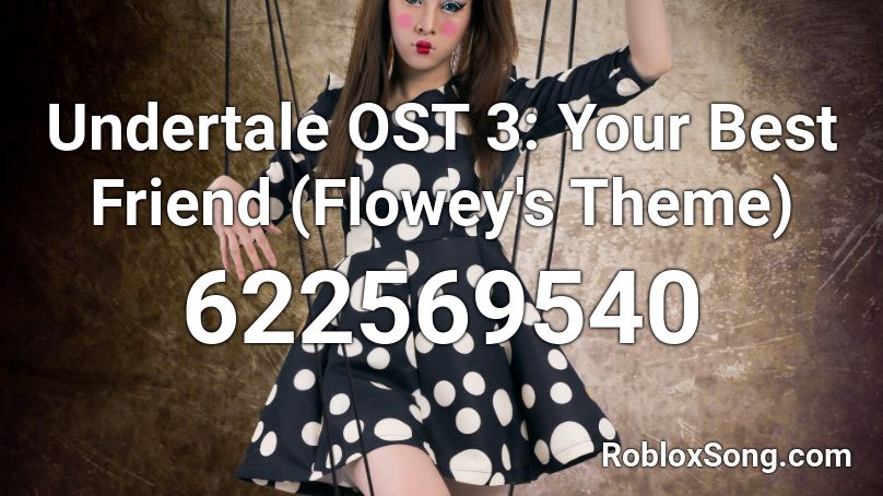 Undertale Ost 3 Your Best Friend Flowey S Theme Roblox Id Roblox Music Codes - flowey theme undertale roblox