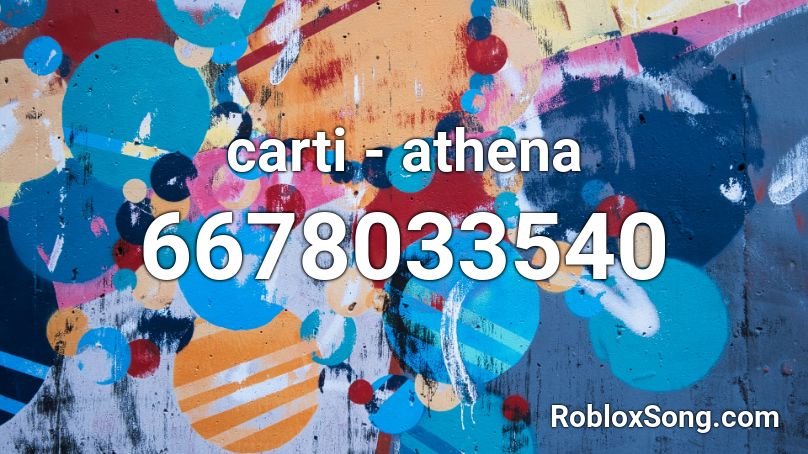 carti - athena Roblox ID