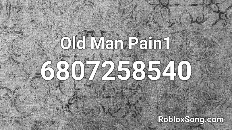 Old Man Pain1 Roblox ID