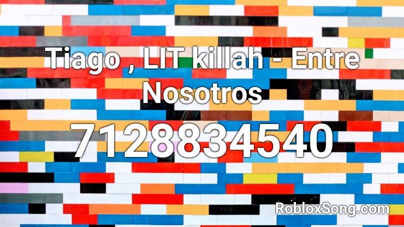Tiago , LIT killah - Entre Nosotros Roblox ID