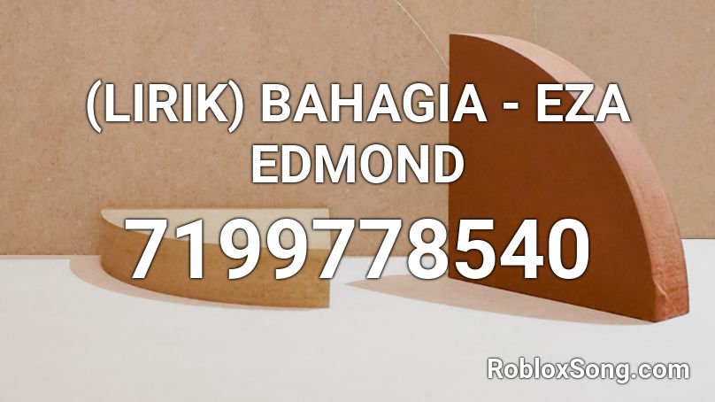 Lirik Bahagia Eza Edmond Roblox Id Roblox Music Codes