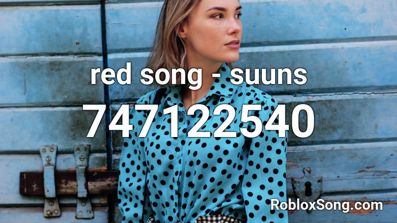 red song - suuns  Roblox ID