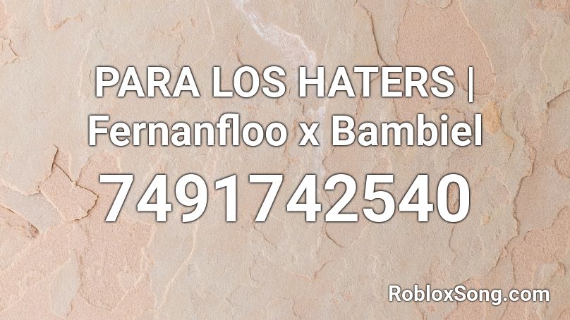 PARA LOS HATERS | Fernanfloo x Bambiel Roblox ID