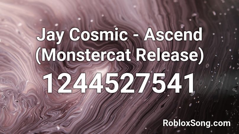 Jay Cosmic - Ascend (Monstercat Release) Roblox ID
