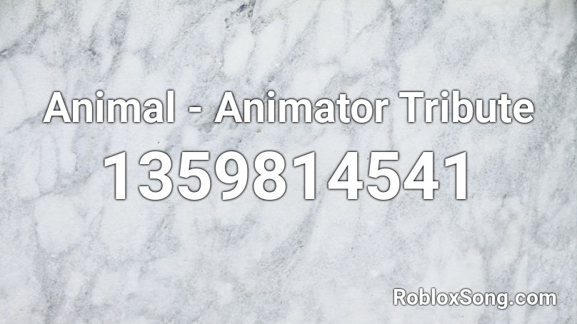 Animal - Animator Tribute Roblox ID