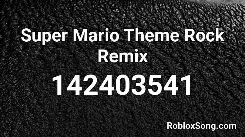 Super Mario Theme Rock Remix Roblox ID