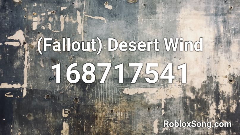 (Fallout) Desert Wind Roblox ID