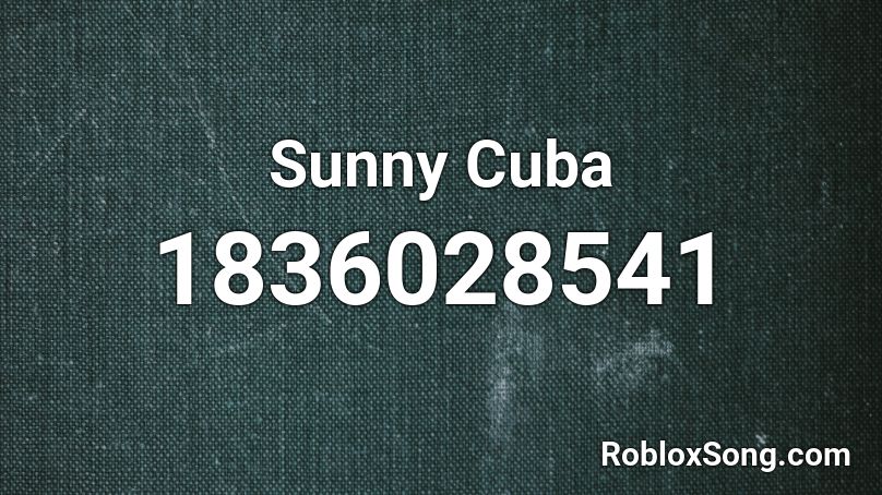 Sunny Cuba Roblox ID