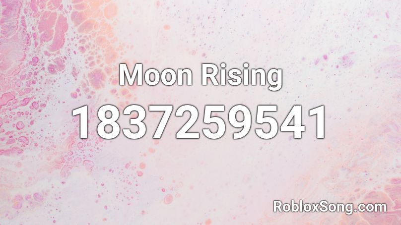 Moon Rising Roblox ID