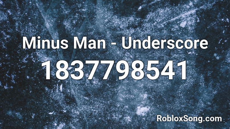 Minus Man - Underscore Roblox ID