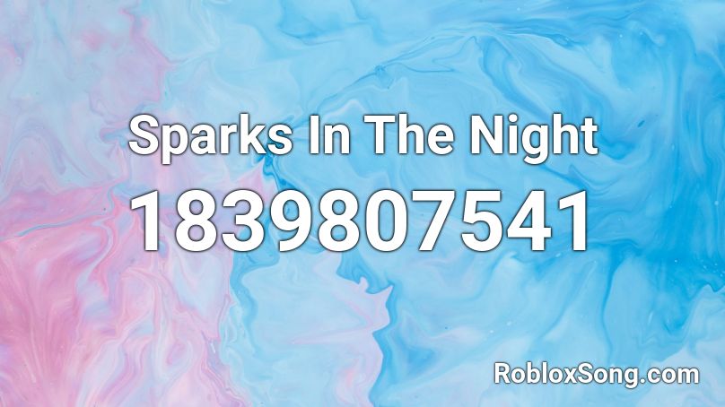 Sparks In The Night Roblox ID