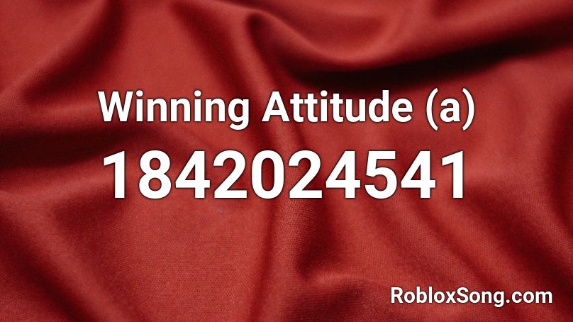 Winning Attitude (a) Roblox ID