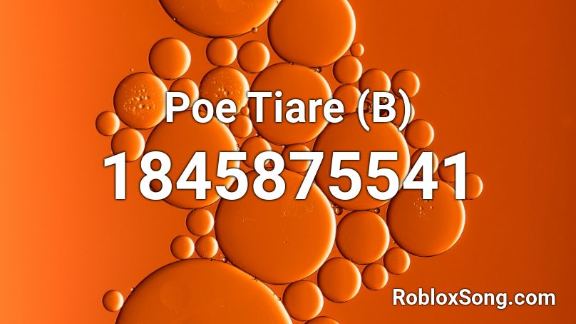 Poe Tiare (B) Roblox ID