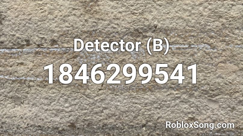 Detector (B) Roblox ID