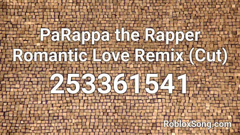 PaRappa the Rapper Romantic Love Remix (Cut) Roblox ID
