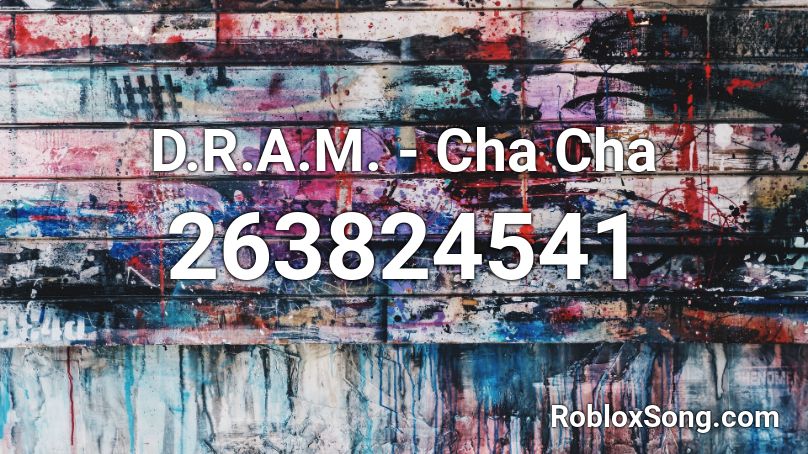 D.R.A.M. - Cha Cha  Roblox ID
