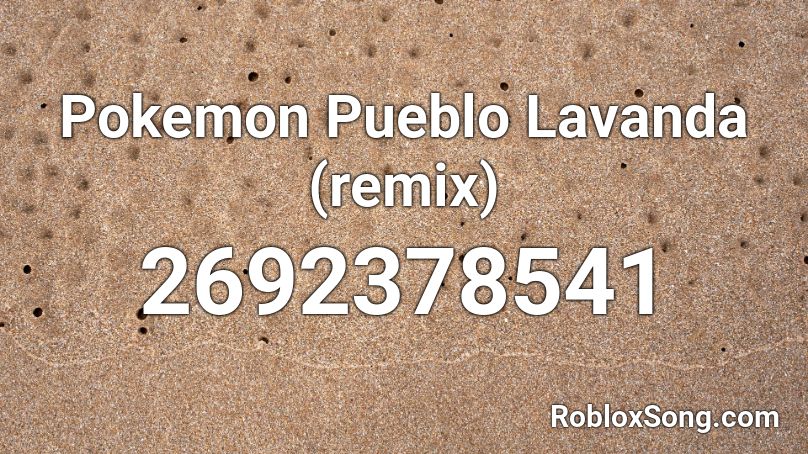 Pokemon Pueblo Lavanda (remix) Roblox ID