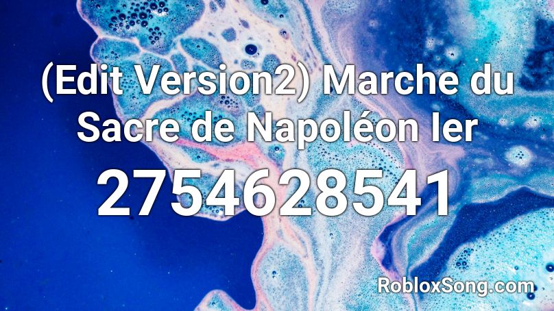 (Edit Version2) Marche du Sacre de Napoléon Ier Roblox ID