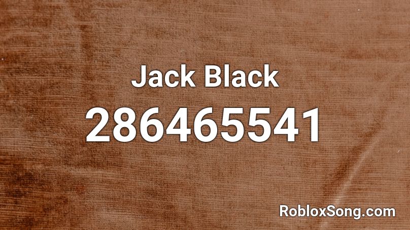 Jack Black Roblox ID