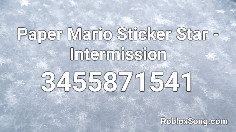 Paper Mario Sticker Star Intermission Roblox Id Roblox Music Codes - roblox codes paper