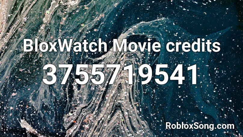 BloxWatch Movie credits Roblox ID