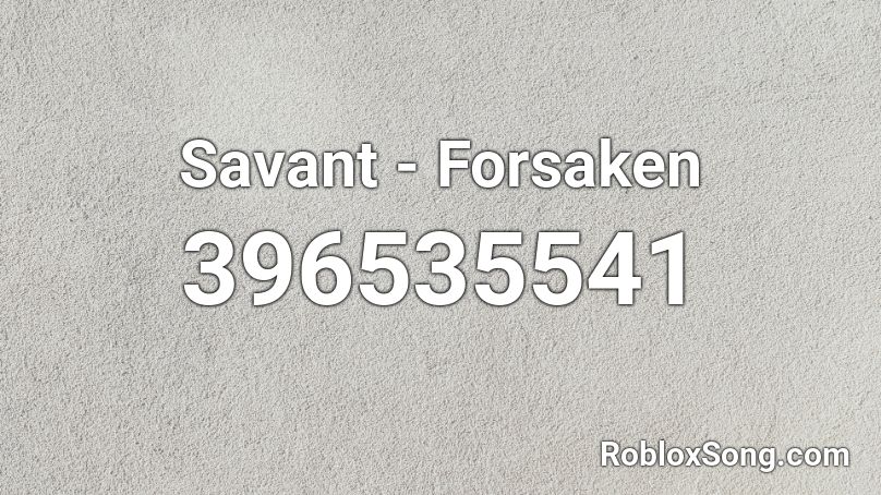 Savant - Forsaken Roblox ID