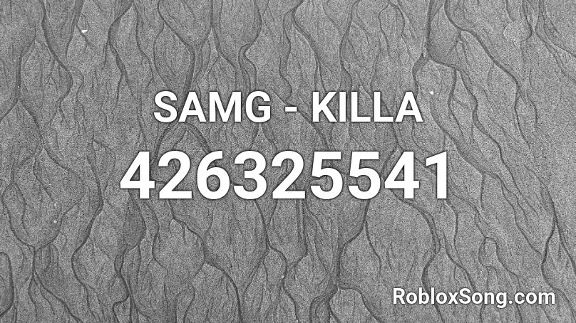 SAMG - KILLA Roblox ID