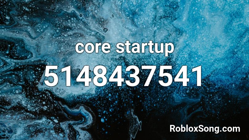 core startup Roblox ID