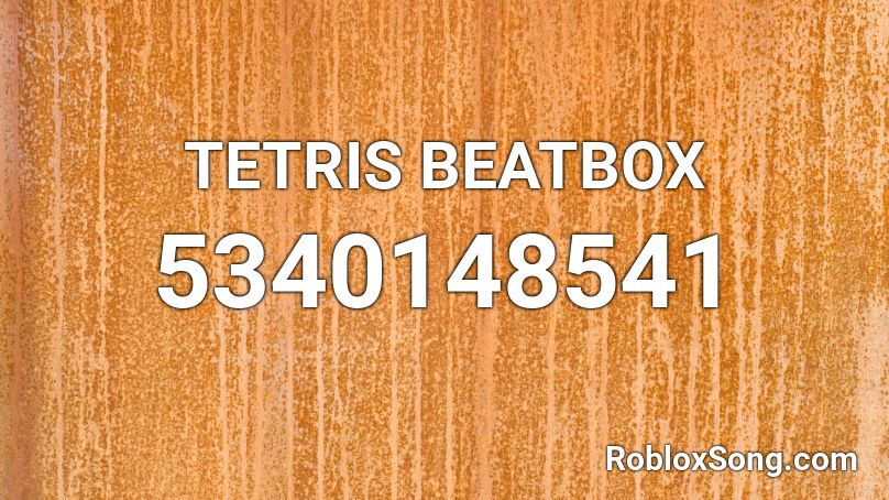 Tetris Beatbox Roblox Id Roblox Music Codes - tetris beatbox roblox id loud