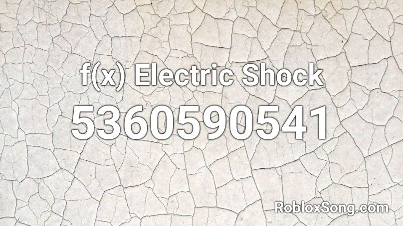 f(x) Electric Shock (full version) Roblox ID