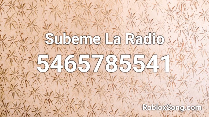 Subeme La Radio  Roblox ID