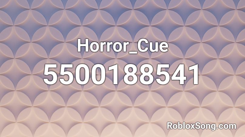 Horror_Cue Roblox ID