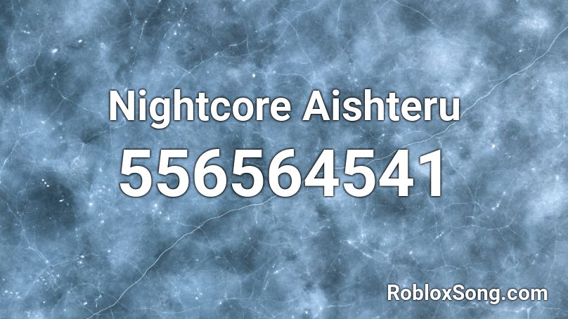 Nightcore Aishteru Roblox ID