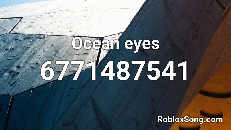 Ocean eyes Roblox ID