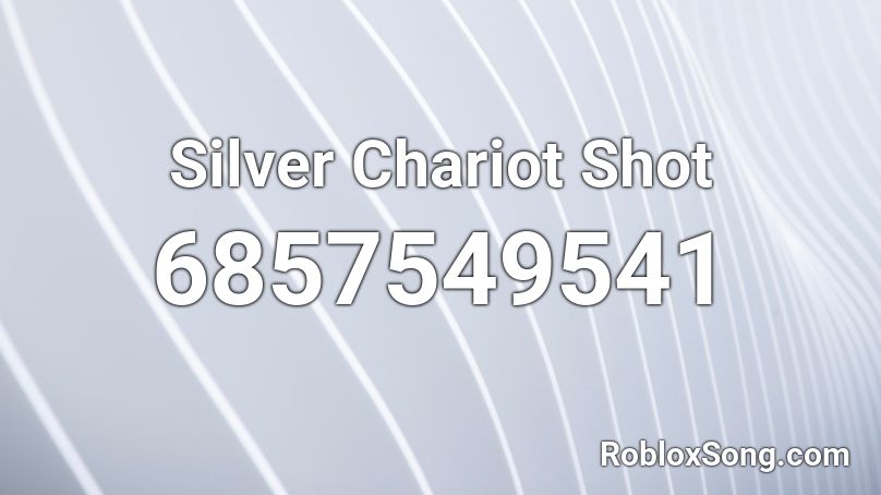 Silver Chariot Shot Roblox ID