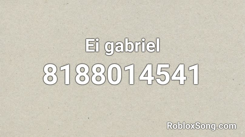 Ei gabriel Roblox ID