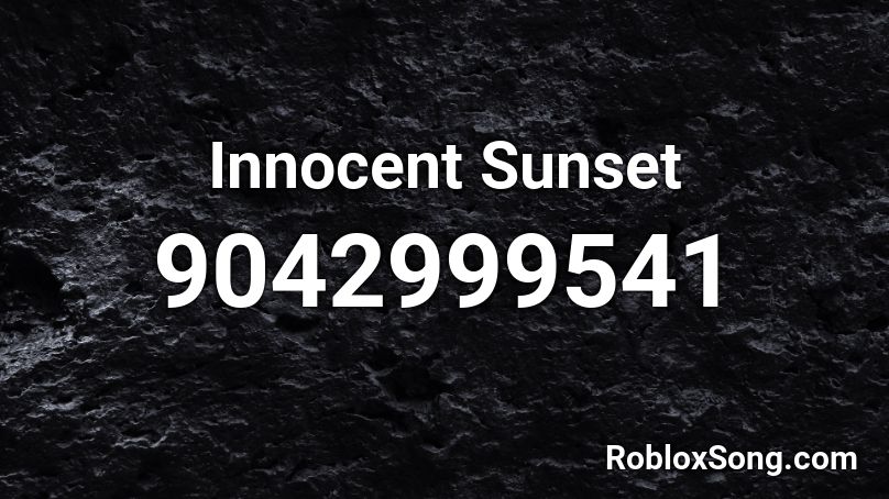 Innocent Sunset Roblox ID