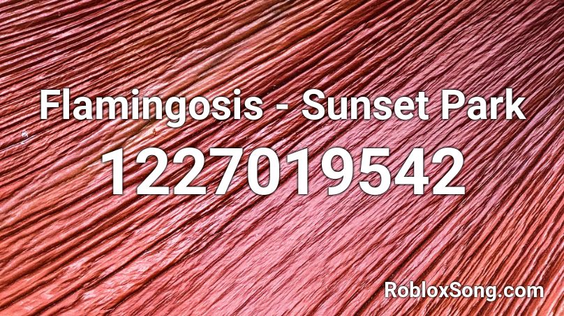 Flamingosis - Sunset Park Roblox ID