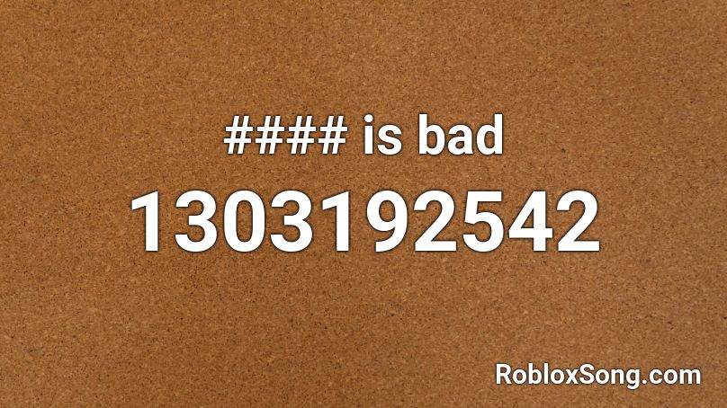 #### is bad Roblox ID