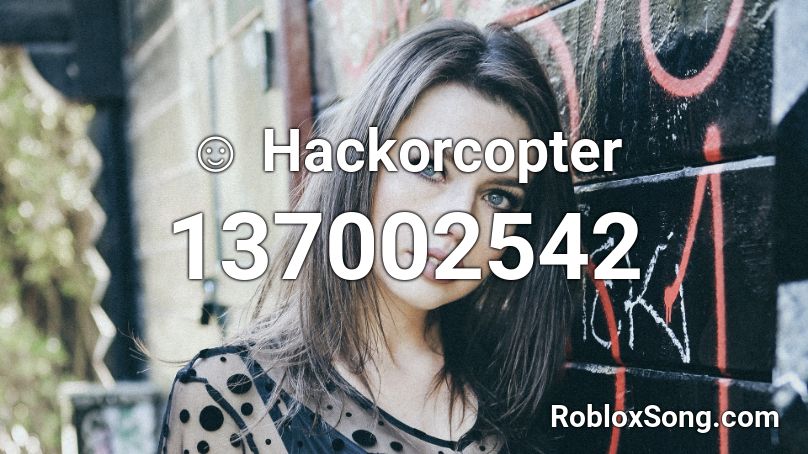 ☺ Hackorcopter Roblox ID