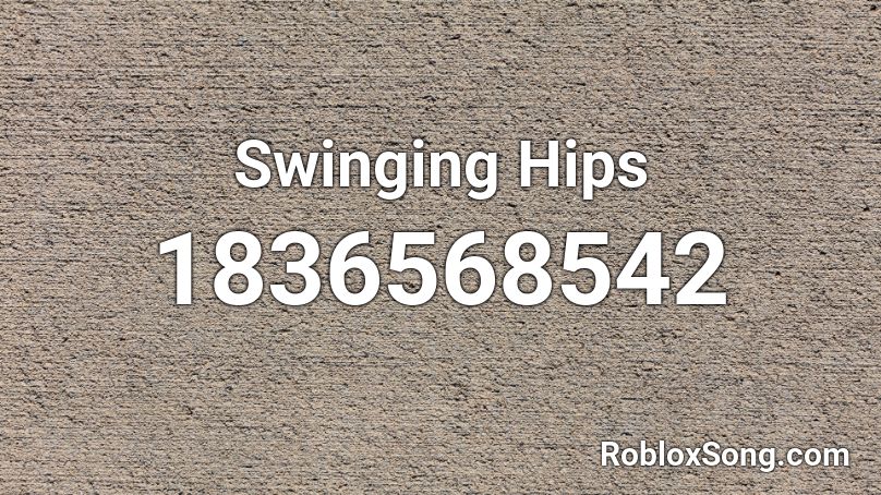 Swinging Hips Roblox ID