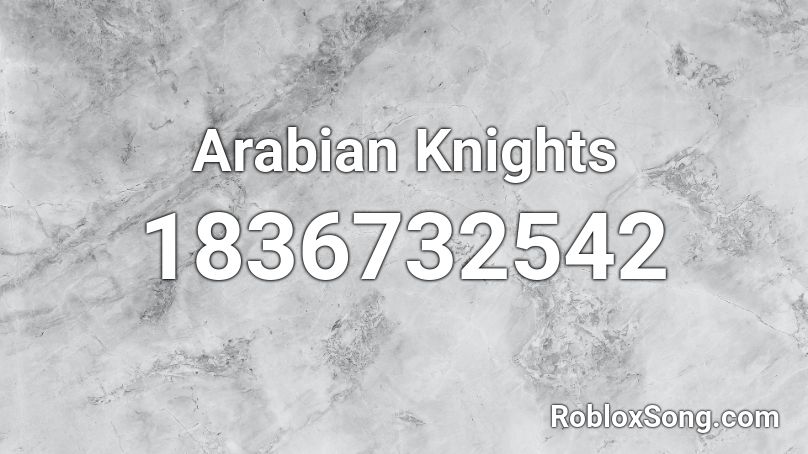 Arabian Knights Roblox ID