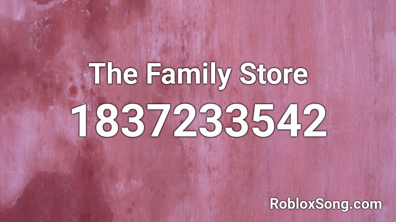 The Family Store Roblox ID