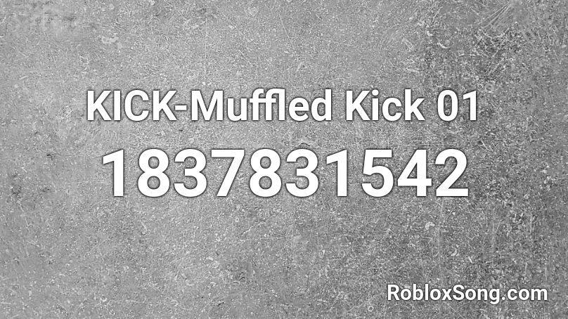 KICK-Muffled Kick 01 Roblox ID