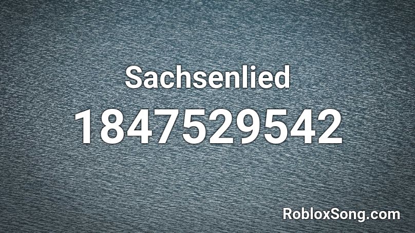 Sachsenlied Roblox ID