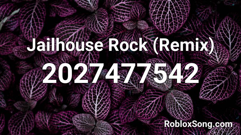 Jailhouse Rock (Remix) Roblox ID