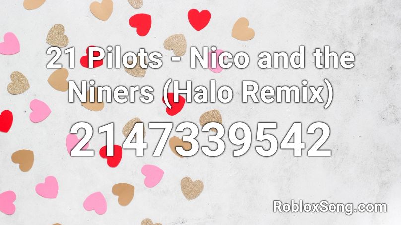 21 Pilots Nico And The Niners Halo Remix Roblox Id Roblox Music Codes - nico and the niners roblox id