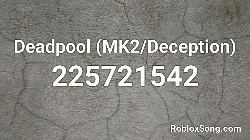 Deadpool Mk2 Deception Roblox Id Roblox Music Codes - deadpool theme song roblox id