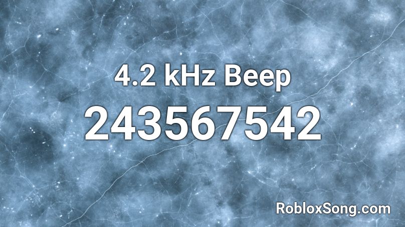 4.2 kHz Beep Roblox ID